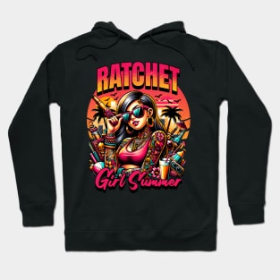 Ratchet Girl Summer Hoodie